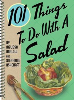 Spiral-bound 101 Things to Do with Salad Book