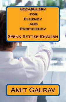 Paperback Vocabulary for Fluency and Proficiency: Speak Better English Book