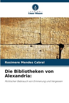 Die Bibliotheken von Alexandria (German Edition)