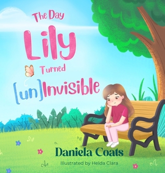 Hardcover The Day Lily Turned (un)Invisible Book
