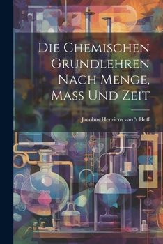 Paperback Die chemischen Grundlehren nach Menge, Mass und Zeit [German] Book