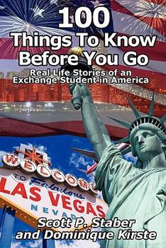 Paperback 100 Things to Know Before You Go: Real Life Stories of an Exchange Student in America Book