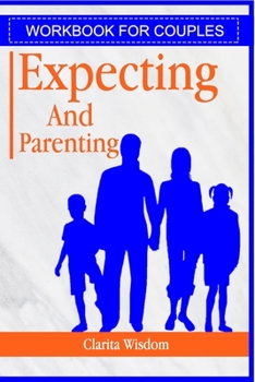 Paperback Workbook For Couples: Expecting And Parenting Book