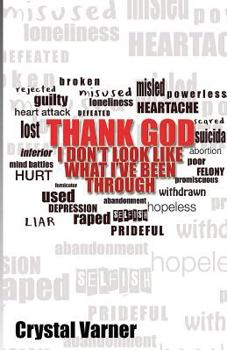 Paperback THANK GOD, I Don't Look Like What I've Been Through Book