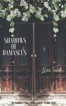 Paperback Shadows of Damascus: An Unforgettable Story Unique to Our Times Book