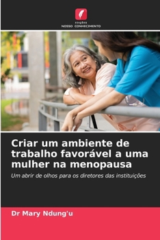 Criar um ambiente de trabalho favorável a uma mulher na menopausa (Portuguese Edition)