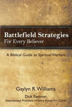 Paperback Battlefield Strategies for Every Believer: A Biblical Guide to Spiritual Warfare Book