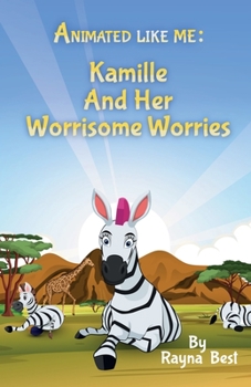 Paperback Animated Like Me: Kamille and Her Worrisome Worries Book