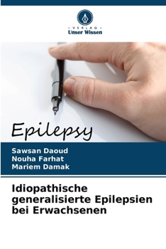 Idiopathische generalisierte Epilepsien bei Erwachsenen (German Edition)