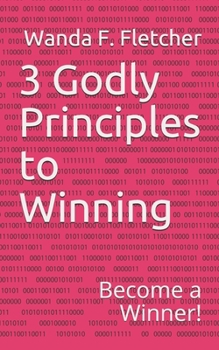 Paperback 3 Godly Principles to Winning: Become a Winner Book