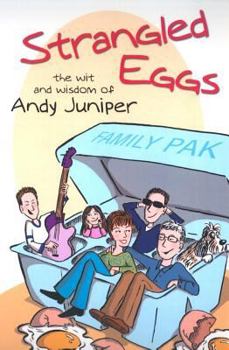 Paperback Strangled Eggs: The Wit and Wisdom of Andy Juniper Book