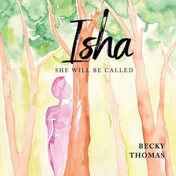 Paperback Isha: She Will Be Called Volume 1 Book