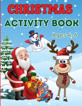 Christmas Activity Book for Kids Ages 4-6: Children Workbook Games Activities: Coloring, Mazes, Spot The Difference, Tracing, Counting, Dot to Dot, Drawing