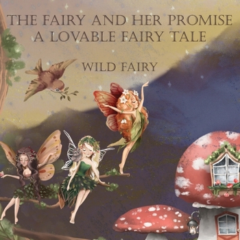 Paperback The Fairy and Her Promise: A Lovable Fairy Tale Book