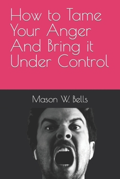 Paperback How to Tame Your Anger And Bring it Under Control Book