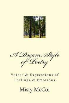 Paperback A Dream Style of Poetry: Voices & Expressions of Feelings & Emotions Book