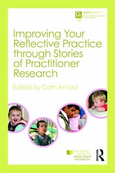 Paperback Improving Your Reflective Practice through Stories of Practitioner Research Book