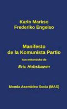 Hardcover Manifesto de la Komunista Partio: kun enkonduko de Eric Hobsbawm [Esperanto] Book