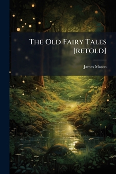 Paperback The Old Fairy Tales [retold] Book