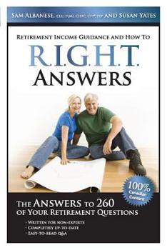 Paperback Right Answers: The Answers to 260 of Your Retirement Questions Book