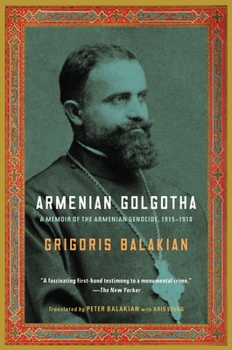 Paperback Armenian Golgotha: A Memoir of the Armenian Genocide, 1915-1918 Book