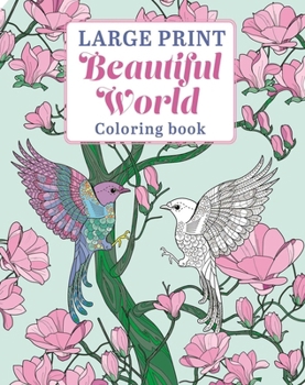 Large Print Beautiful World Coloring Book