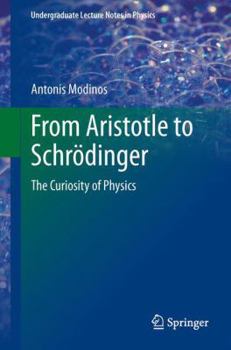 Paperback From Aristotle to Schrödinger: The Curiosity of Physics Book