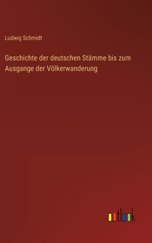 Hardcover Geschichte der deutschen Stämme bis zum Ausgange der Völkerwanderung [German] Book