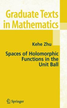 Paperback Spaces of Holomorphic Functions in the Unit Ball Book