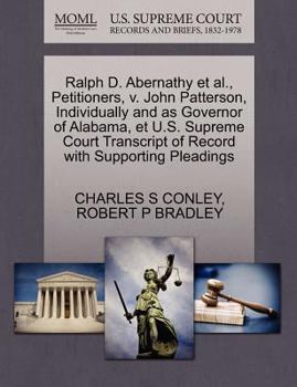 Paperback Ralph D. Abernathy Et Al., Petitioners, V. John Patterson, Individually and as Governor of Alabama, Et U.S. Supreme Court Transcript of Record with Su Book