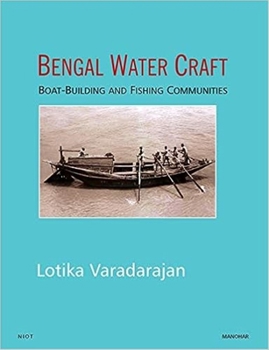 Hardcover Bengal Water Craft: Boat-Building and Fishing Communities Book