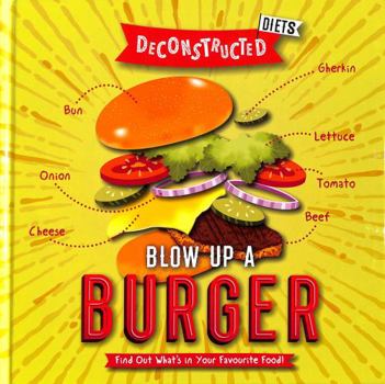 Hardcover Blow Up a Burger (Deconstructed Diets) Book