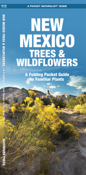 Pamphlet New Mexico Trees & Wildflowers: A Folding Pocket Guide to Familiar Plants Book