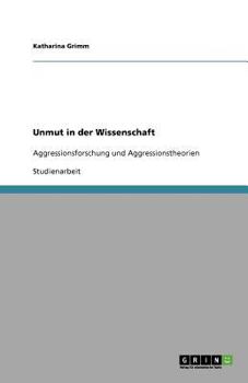 Paperback Unmut in der Wissenschaft: Aggressionsforschung und Aggressionstheorien [German] Book