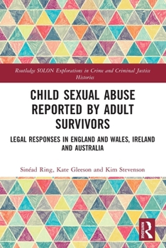 Paperback Child Sexual Abuse Reported by Adult Survivors: Legal Responses in England and Wales, Ireland and Australia Book