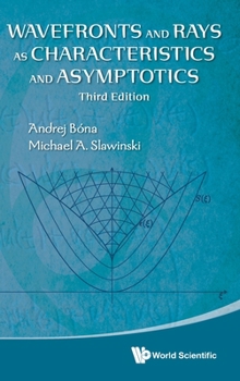 Hardcover Wavefronts and Rays as Characteristics and Asymptotics (Third Edition) Book