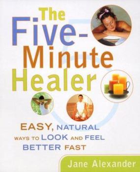 Paperback Five-Minute Healer: Easy, Natural Ways to Look and Feel Better Fast Book