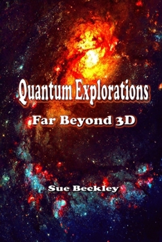 Paperback Quantum Explorations: Far Beyond 3D Book