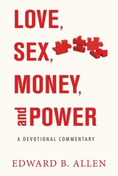 Paperback Love, Sex, Money, and Power: A Devotional Commentary Book