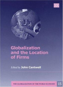 Hardcover Globalization and the Location of Firms (The Globalization of the World Economy series, 15) Book