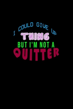 I could giveup a thing but I'm not a quitter: 110 Game Sheets - 660 Tic-Tac-Toe Blank Games | Soft Cover Book for Kids for Traveling & Summer ... x 22.86 cm | Single Player | Funny Great