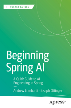 Paperback Beginning Spring AI: A Quick Guide to AI Engineering in Spring Book