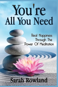 Paperback You're All You Need: Real Happiness Through The Power Of Meditation Book