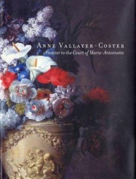 Hardcover Anne Vallayer-Coster: Painter to the Court of Marie-Antoinette Book