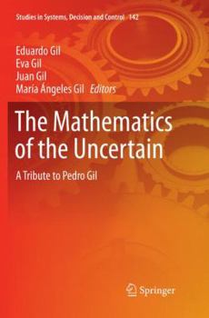 Paperback The Mathematics of the Uncertain: A Tribute to Pedro Gil Book