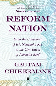 Paperback Reform Nation: From the Constraints of P.V. Narsimha Rao to the Convictions of Narendra Modi Book