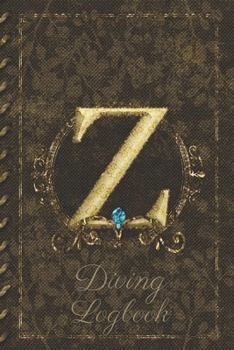 Paperback Z Diving Logbook: Scuba Diving Log Book: Perfect size for Dive Bag. Monogram Initial Design Book