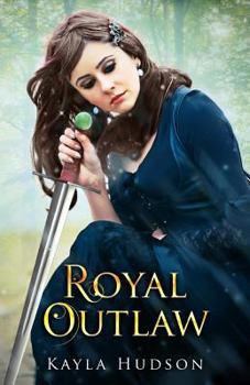 Royal Outlaw - Book #1 of the Royal Outlaw