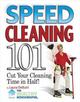 Paperback Speed Cleaning 101: Cut Your Cleaning Time in Half Book