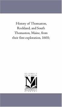 Paperback History of Thomaston, Rockland, and South Thomaston, Maine, From their First Exploration, 1605;Vol. 2 Book